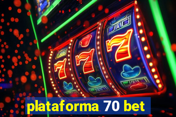 plataforma 70 bet